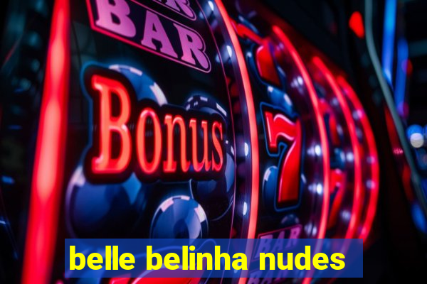 belle belinha nudes